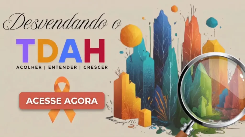 Sinais de TDAH em crianças: tipos, critérios e quando se preocupar 6 Desvendando TDAH