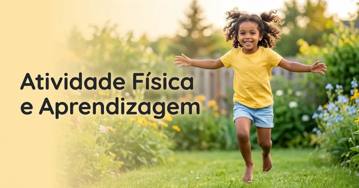Atividade física e aprendizagem: como o exercício melhora o desempenho escolar das crianças 1 Atividade física e aprendizagem como o exercício melhora o desempenho escolar das crianças