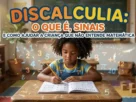 Discalculia: o que é, sinais e como ajudar a criança que não entende matemática 28 Discalculia o que é, sinais e como ajudar a criança que não entende matemática